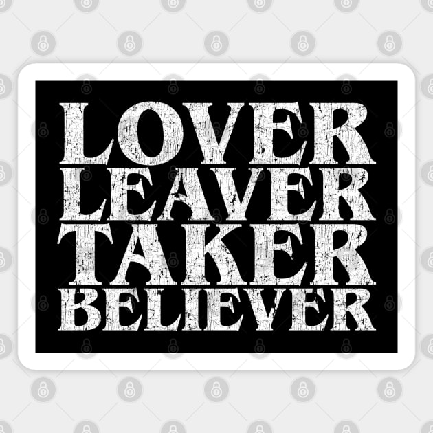 Lover Leaver Taker Believer Distressed Quote Magnet by CreativeWear